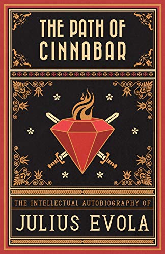 9781907166020: The Path of Cinnabar: The Intellectual Autobiography of Julius Evola