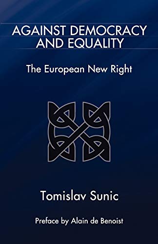 Stock image for Against Democracy and Equality: The European New Right for sale by Half Price Books Inc.