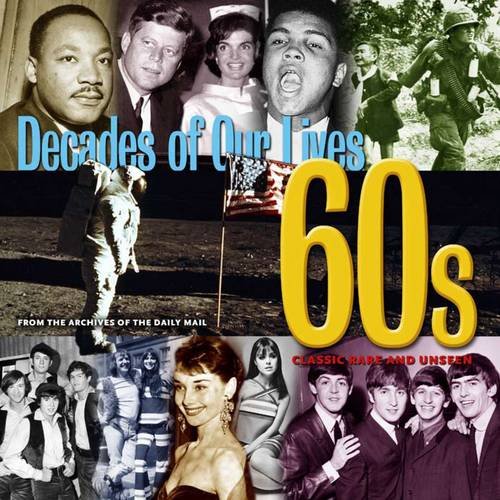 Stock image for The Decades of Our Lives: 60's for sale by HPB-Ruby