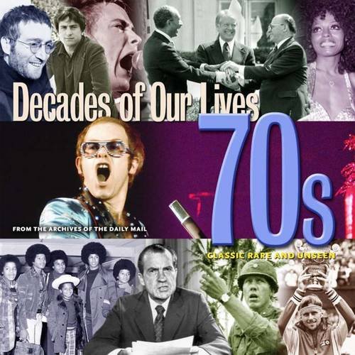 Stock image for 1970's: DECADES OF OUR LIVES: Decades - Classic Rare and Unseen for sale by WorldofBooks