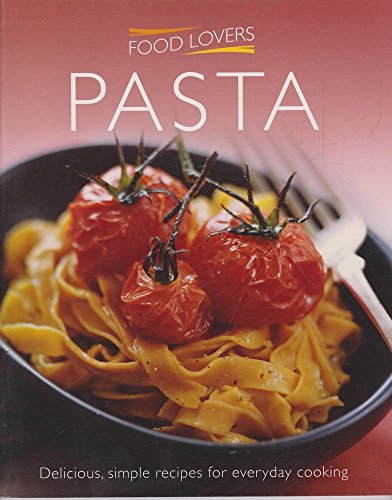 Imagen de archivo de FOOD LOVERS: PASTA a la venta por WorldofBooks
