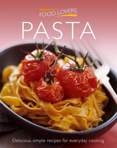 Stock image for FOOD LOVERS: PASTA for sale by AwesomeBooks