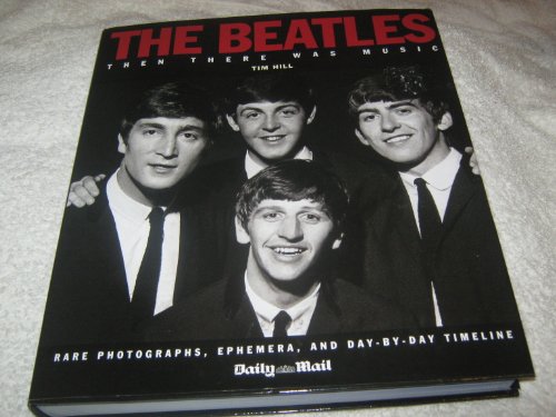 Stock image for Beatles And Then There Was Music by Hill, Tim ( Author ) ON Oct-22-2010, Hardback for sale by HALCYON BOOKS