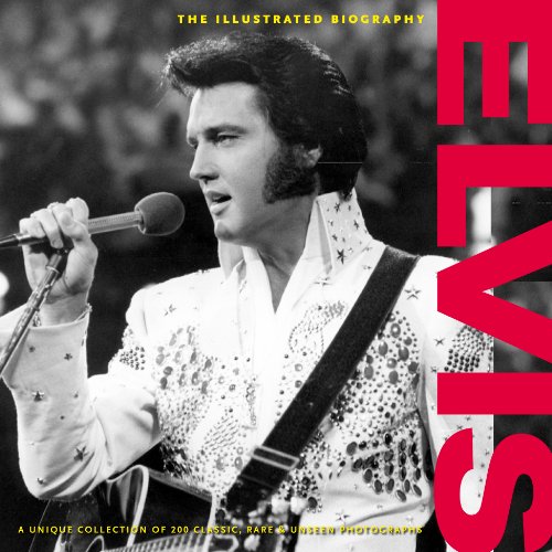 Imagen de archivo de Illustrated Biography of Elvis Presley (Classic Rare & Unseen) (Classic, Rare and Unseen) a la venta por WorldofBooks