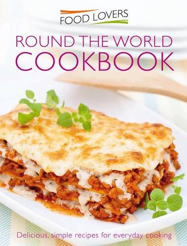 9781907176784: Food Lovers: Round the World Cookbook