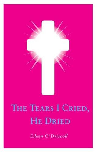 Beispielbild fr The Tears I Cried, He Dried zum Verkauf von WorldofBooks