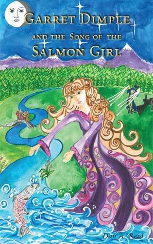 Beispielbild fr Garret Dimple and the Song of the Salmon Girl zum Verkauf von WeBuyBooks