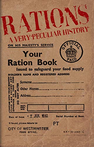 Beispielbild fr Rations: A Very Peculiar History zum Verkauf von Decluttr