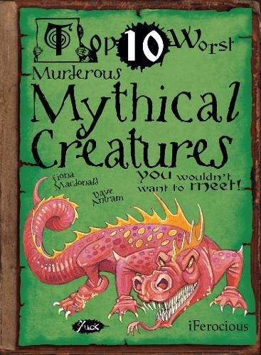 Top Ten Worst Mythical Creatures (9781907184413) by Fiona MacDonald