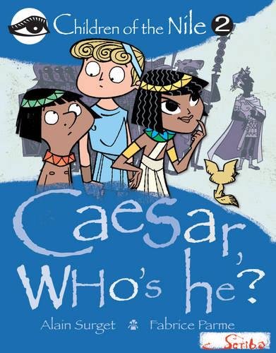 Stock image for Children of the Nile: Caesar, Who's He? for sale by Learnearly Books