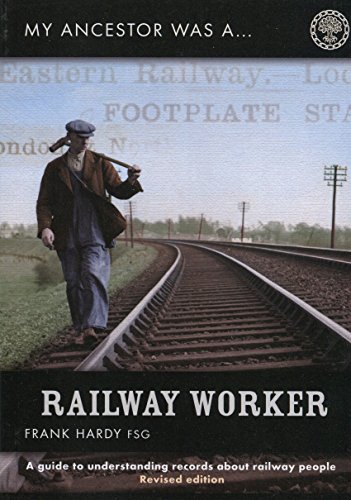 Beispielbild fr MY ANCESTOR WAS A RAILWAY WORKER zum Verkauf von WorldofBooks