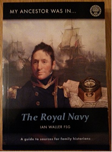 Beispielbild fr My Ancestor Was in the Royal Navy: A Guide to Sources for Family Historians zum Verkauf von WorldofBooks