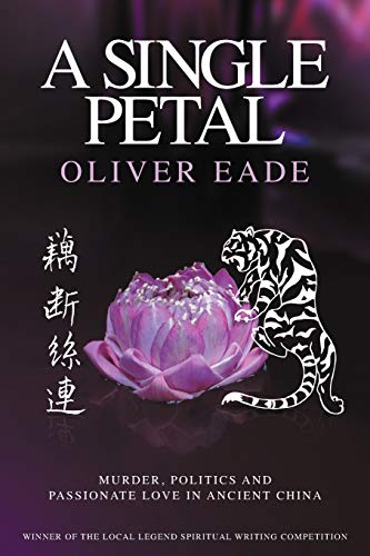 Stock image for A Single Petal: Murder, Politics and Passionate Love in Ancient China for sale by WorldofBooks