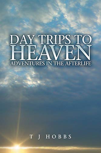 Stock image for Day Trips to Heaven: Adventures in the Afterlife for sale by WorldofBooks