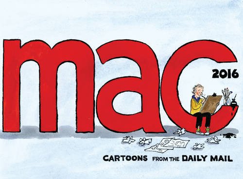 Beispielbild fr Mac 2016: Cartoons from the Daily Mail (Mac: Cartoons from the Daily Mail) zum Verkauf von WorldofBooks