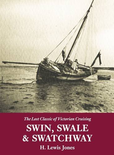 Beispielbild fr Swin, Swale & Swatchway: The Lost Classic of Victorian Cruising zum Verkauf von AwesomeBooks