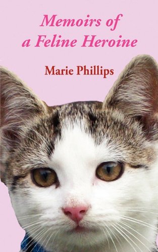 Memoirs of a Feline Heroine (9781907211874) by Phillips, Marie