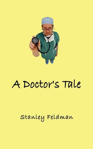 A Doctor's Tale (9781907211928) by Feldman, Stanley