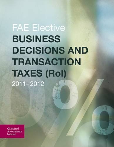 Beispielbild fr Business Decisions and Transaction Taxes (ROI) 2011-2012: FAE Elective zum Verkauf von Tall Stories BA