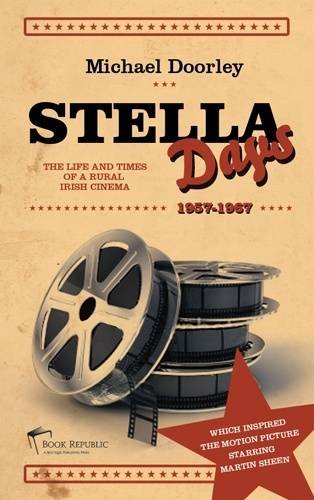 Stock image for Stella Days: The Life and Times of a Rural Irish Cinema for sale by SN Books Ltd