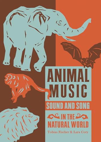 Beispielbild fr Animal Music: Sound and Song in the Natural World (Strange Attractor Press) zum Verkauf von WorldofBooks