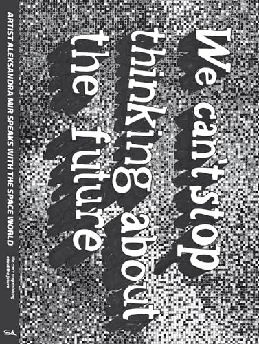 9781907222542: We Can't Stop Thinking About The Future (Strange Attractor Press)