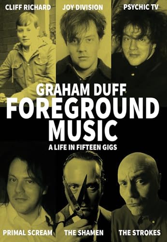 Stock image for Foreground Music: A Life in Fifteen Gigs (Strange Attractor Press) for sale by Bellwetherbooks