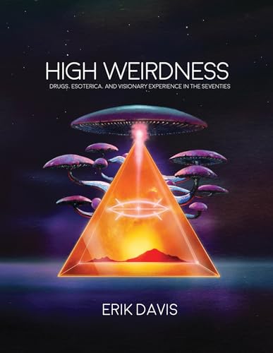 Stock image for High Weirdness: Drugs, Esoterica, and Visionary Experience in the Seventies (The MIT Press) for sale by SecondSale