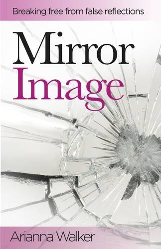 Beispielbild fr Mirror Image: Breaking Free from False Reflections zum Verkauf von WorldofBooks