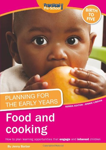 Stock image for Planning for the Early Years: Food and Cooking: How to Plan Learning Opportunities That Engage and Interest Children for sale by WorldofBooks