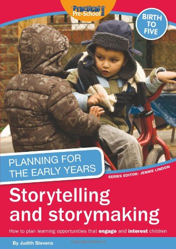 Stock image for Storytelling and Storymaking : How to Plan Learning Opportunities That Engage and Interest Children for sale by Better World Books Ltd