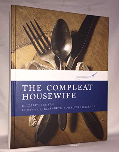 The Compleat Housewife (9781907254000) by Eliza Smith; Elizabeth Kowaleski-Wallace