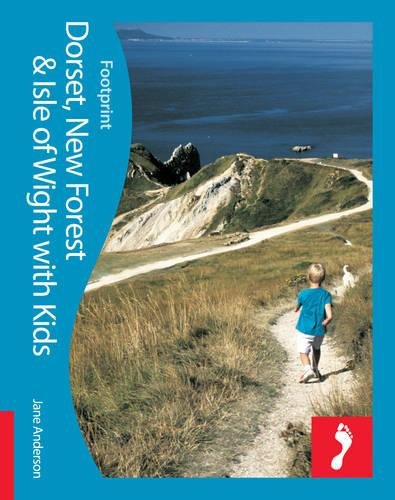 Imagen de archivo de Dorset, New Forest and the Isle of Wight with Kids (Footprint Travel Guides) (Footprint with Kids) a la venta por AwesomeBooks