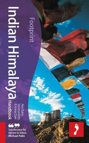 Indian Himalaya Handbook, 2nd: Travel Guide to the Indian Himalaya (Footprint - Handbooks) (9781907263170) by Betts, Vanessa; Dare, Annie; Baker, Alex