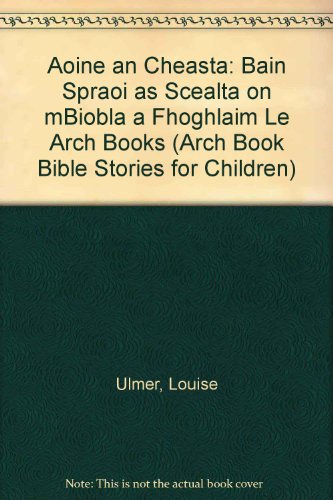 9781907277047: Aoine an Cheasta: Bain Spraoi as Scealta on mBiobla a Fhoghlaim Le Arch Books (Arch Book Bible Stories for Children) (Irish Edition)