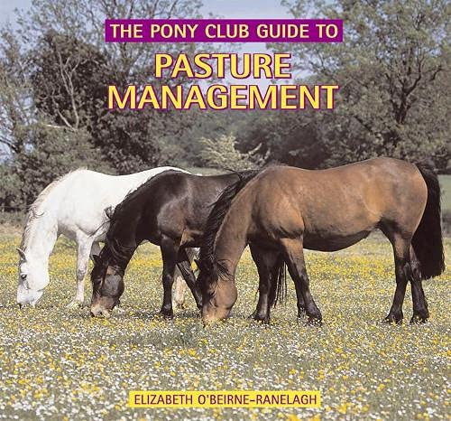 Beispielbild fr The Pony Club Guide to Pasture Management zum Verkauf von GF Books, Inc.