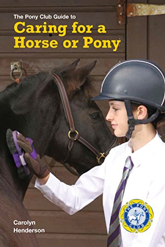 Stock image for The Pony Club Guide to Caring for Horse or Pony: A Pony Club Guide for sale by WorldofBooks