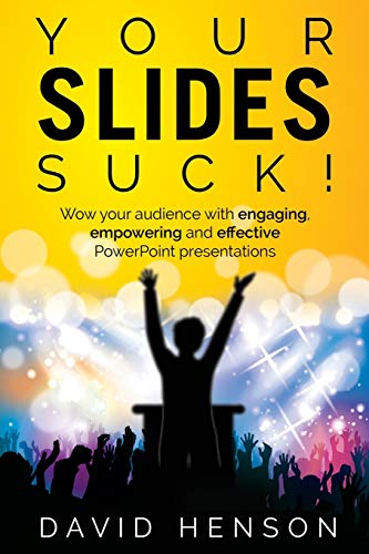 Beispielbild fr Your Slides Suck!: Wow your audience with engaging, empowering and effective PowerPoint presentations zum Verkauf von AwesomeBooks