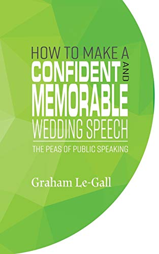 Beispielbild fr How to Make a Confident and Memorable Wedding Speech: The Peas of Public Speaking zum Verkauf von WorldofBooks