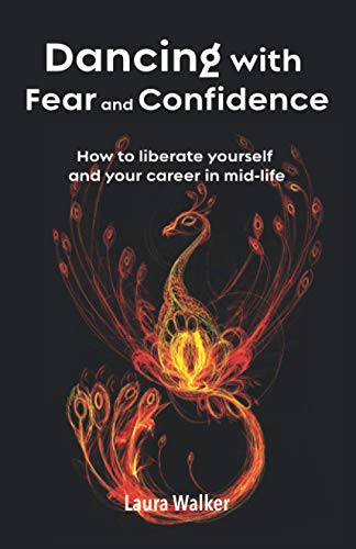 Beispielbild fr Dancing with Fear and Confidence: How to liberate yourself and your career in mid-life zum Verkauf von WorldofBooks