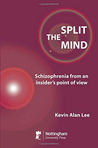 Stock image for The Split Mind : Schizophrenia from an Insider's Point of View for sale by Better World Books: West