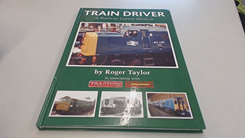 Imagen de archivo de Train Driver: A Railway Career Memoir a la venta por WorldofBooks
