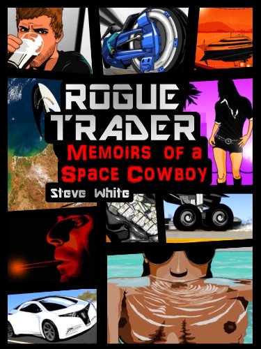 Rogue Trader: Memoirs of a Space Cowboy (9781907294044) by White, Steve