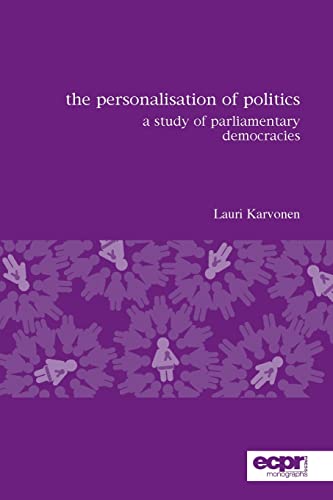 Beispielbild fr The Personalisation of Politics: A Study of Parliamentary Democracies (ECPR Press Monographs) zum Verkauf von WorldofBooks
