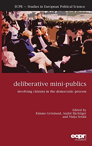 9781907301322: Deliberative Mini-Publics: Involving Citizens in the Democratic Process (Ecpr Studies in European Political Science)