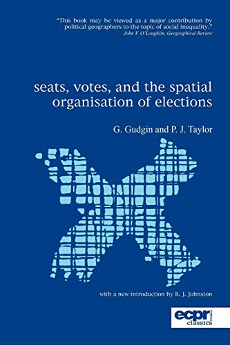 Seats, Votes, and the Spatial Organisation of Elections (Ecpr Studies in European Politics) (9781907301353) by Taylor, Peter; Gudgin, Graham