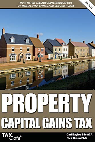 Imagen de archivo de Property Capital Gains Tax: How to Pay the Absolute Minimum Cgt on Rental Properties and Second Homes a la venta por Greener Books