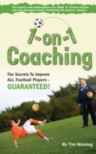 Beispielbild fr 1 on 1 Coaching: The Secrets to Improve All Football Players - Guaranteed zum Verkauf von WorldofBooks