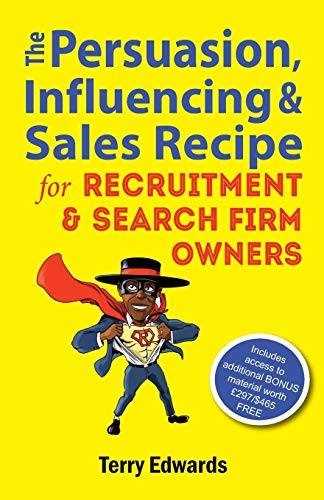 Beispielbild fr The Persuasion, Influencing & Sales Recipe For Recruitment Search Firm Owners zum Verkauf von WorldofBooks