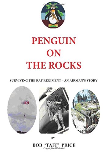 Stock image for Penguin on the Rocks: Surviving the RAF Regiment - an Airman's Story for sale by WorldofBooks